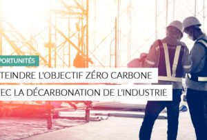 Article - Atteindre l'objectif zéro carbone pour l'industrie