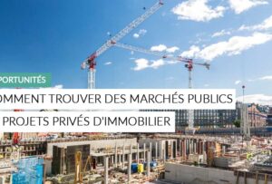 Article - comment trouver des marchés et projets privés d'immobilier