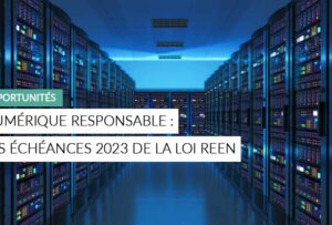 Article - numérique responsable, les échéances de la loi REEN